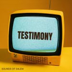 Sound Of Salem - Testimony